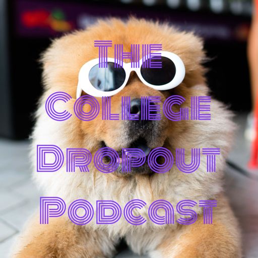 Cover art for podcast The College Dropout Podcast