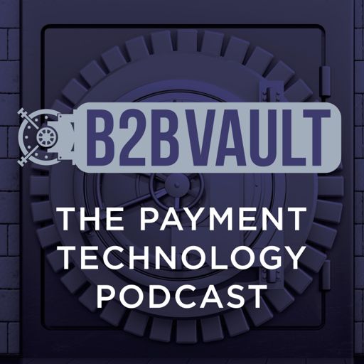 Cover art for podcast B2B Vault: The Payment Technology Podcast