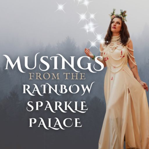 Cover art for podcast Musings From The Rainbow Sparkle Palace, from Free Witch Society