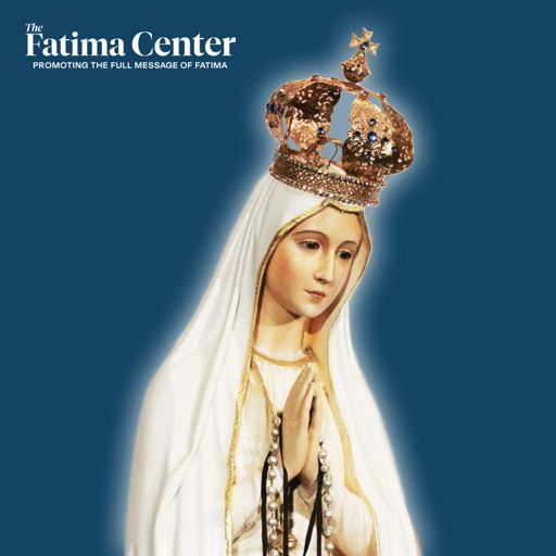 Cover art for podcast The Fatima Center Podcast