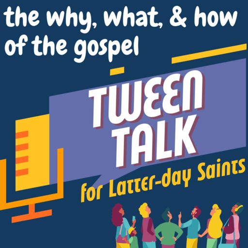 Cover art for podcast Tween Talk for Latter-day Saints