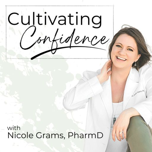 Cover art for podcast Cultivating Confidence with Nicole Grams