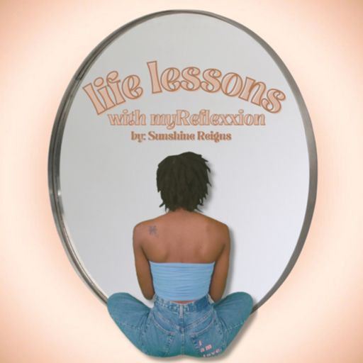 Cover art for podcast life lessons with myReflexxion