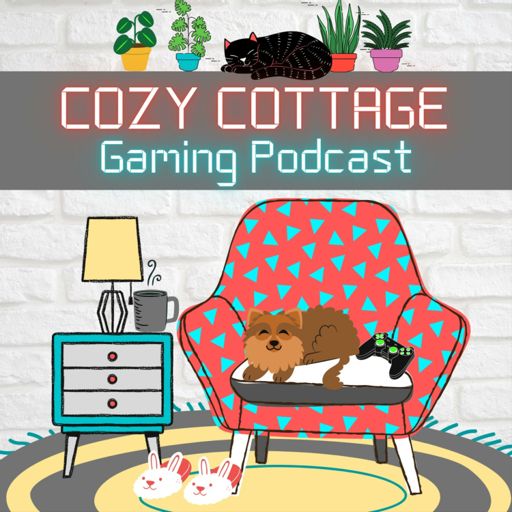 Cover art for podcast Cozy Cottage Gaming Podcast