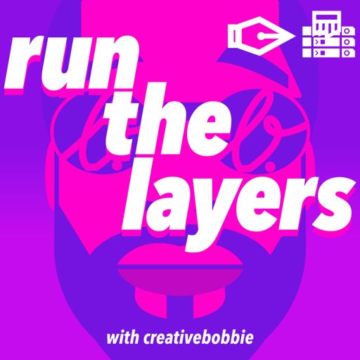 Cover art for podcast Run The Layers with Creative Bobbie