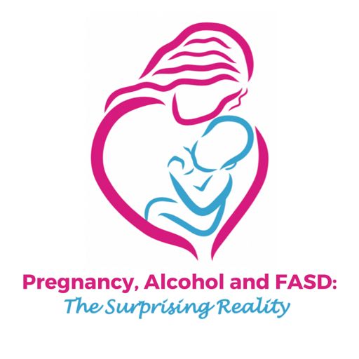 Cover art for podcast Pregnancy, Alcohol and FASD: The Surprising Reality