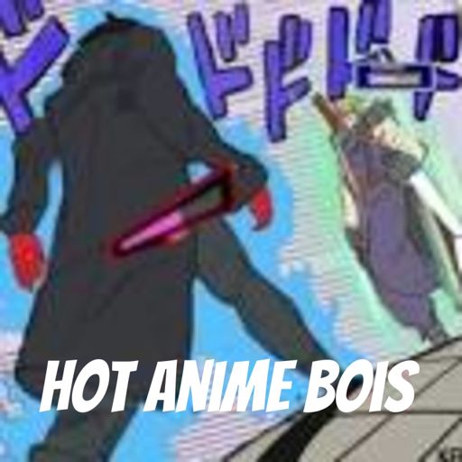 Hot anime bois on RadioPublic