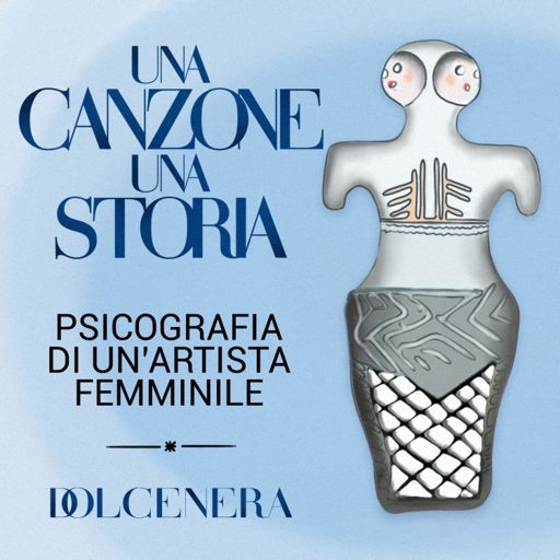 Cover art for podcast Una Canzone Una Storia - Psicografia di un'artista femminile