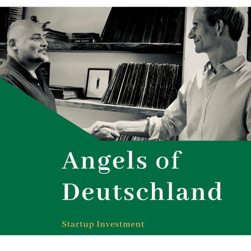 Cover art for podcast Angels of Deutschland: Wie und warum man Business Angel wird