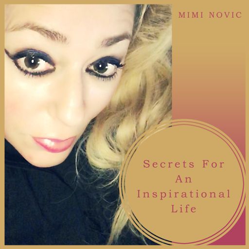 Cover art for podcast Secrets For An Inspirational Life With Mimi Novic
