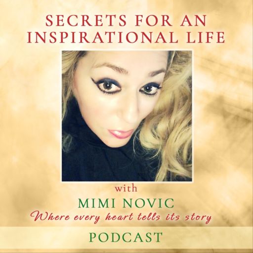 Cover art for podcast Secrets For An Inspirational Life With Mimi Novic