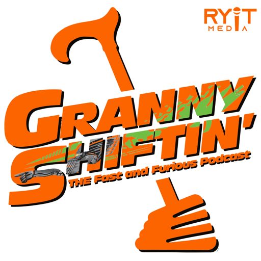 Cover art for podcast Granny Shiftin’: THE Fast and Furious podcast
