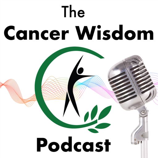 Cover art for podcast The Cancer Wisdom Podcast