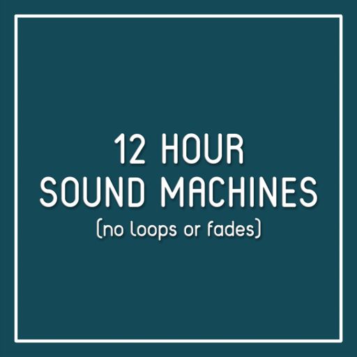 Cover art for podcast 12 Hour Sound Machines (no loops or fades)