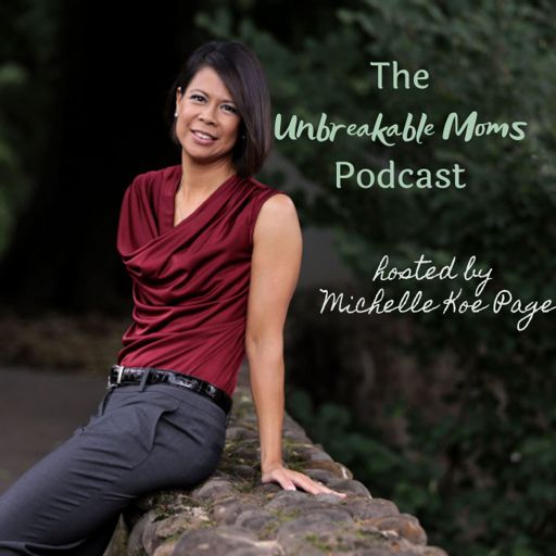 Cover art for podcast The Unbreakable Moms Podcast