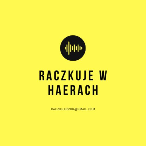 Cover art for podcast Raczkuje w HaeRach