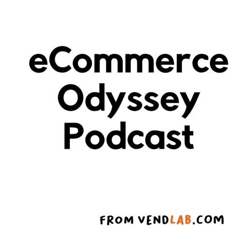 Cover art for podcast Ecommerce Odyssey Podcast - Shopify, Amazon, eBay, Google and More!