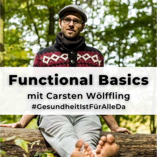 Cover art for podcast Functional Basics - #GesundheitIstFürAlleDa mit Carsten Wölffling • Richtig glücklich gesund leben!