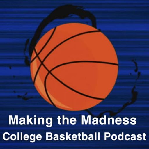 Cover art for podcast Making the Madness College Basketball Podcast