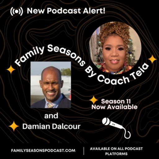 Cover art for podcast Family Seasons by Coach Teia & Damian Dalcour
