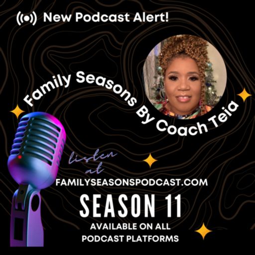 Cover art for podcast Family Seasons by Coach Teia 