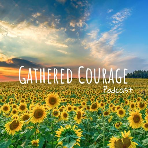 Cover art for podcast Gathered Courage 
