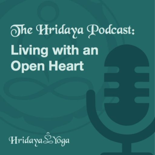 Cover art for podcast The Hridaya Podcast: Living with an Open Heart