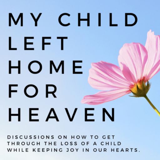 Cover art for podcast My Child Left Home For Heaven