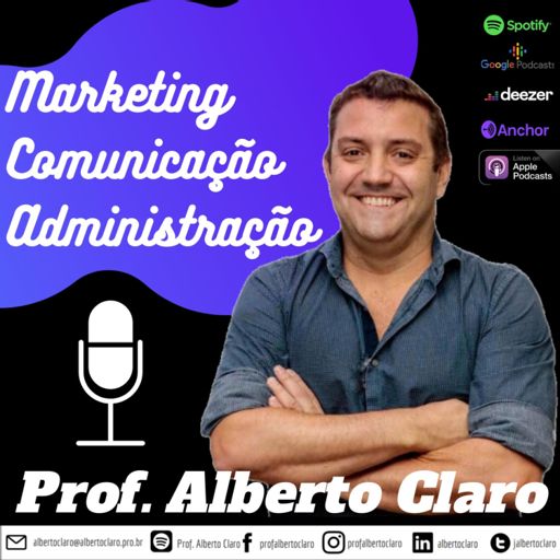 Cover art for podcast Marketing - Comunicação - Administração - Prof. Alberto Claro