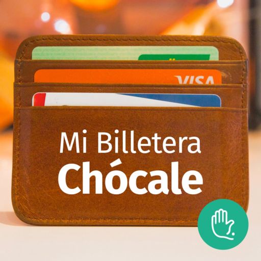 Cover art for podcast Chócale - Mi Billetera