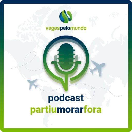 Cover art for podcast Partiu Morar Fora - Vagas pelo Mundo