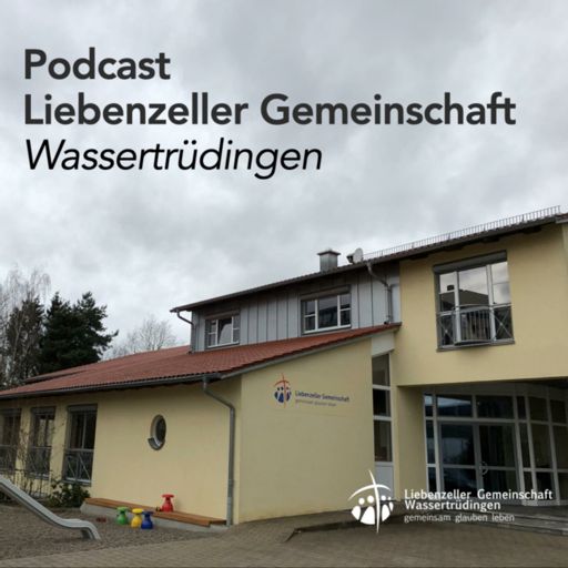 Cover art for podcast Liebenzeller Gemeinschaft Wassertrüdingen Podcast