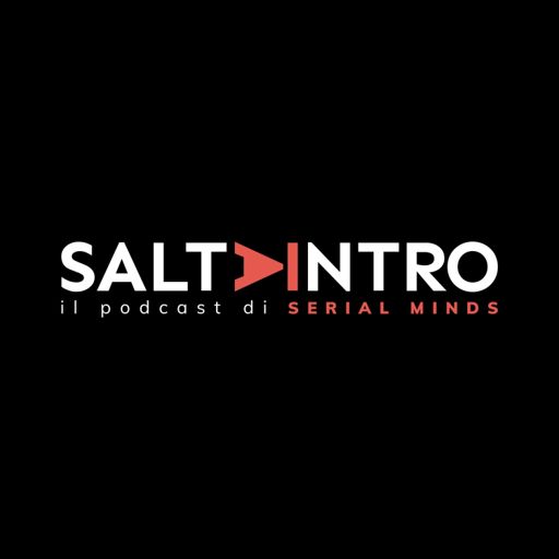 Cover art for podcast SALTA INTRO - Il podcast di Serial Minds