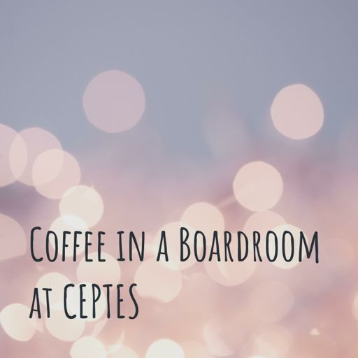 Cover art for podcast Coffee in a Boardroom at CEPTES