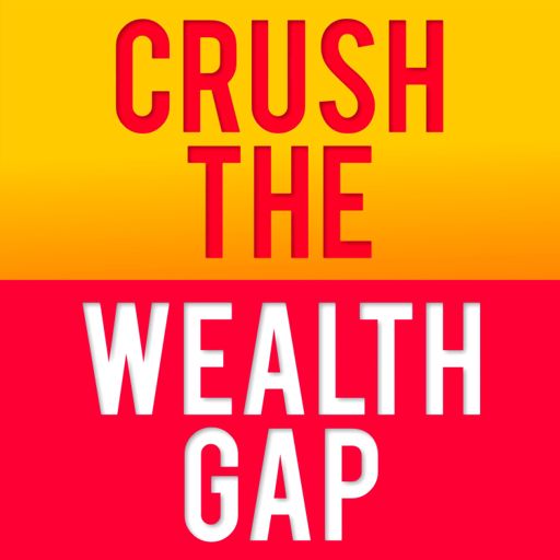 Cover art for podcast Crush The Wealth Gap