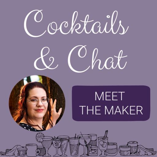 Cover art for podcast Cocktails & Chat | Meet the Maker