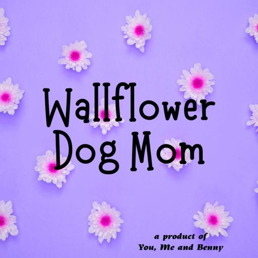 Cover art for podcast Wallflower Dog Mom