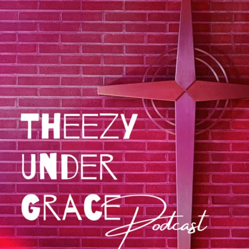 Cover art for podcast Theezy Under Grace Podcast