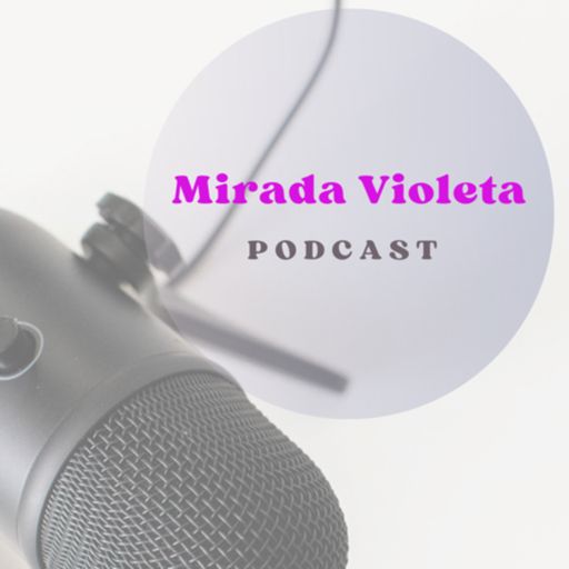 Cover art for podcast Mirada Violeta