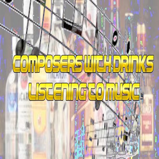 Cover art for podcast Composers With Drinks Listening To Music 