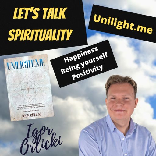 Cover art for podcast Unilight.me - Let's talk Spirituality with Igor Orlicki