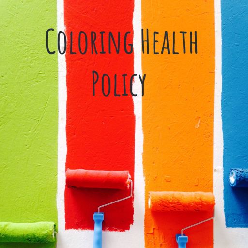 Cover art for podcast Coloring Health Policy 
