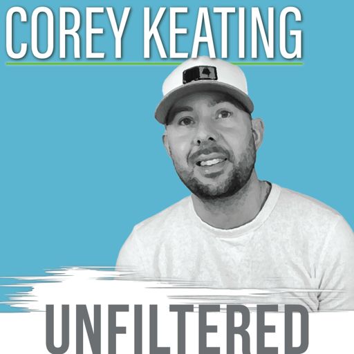 Cover art for podcast Corey Keating – Unfiltered