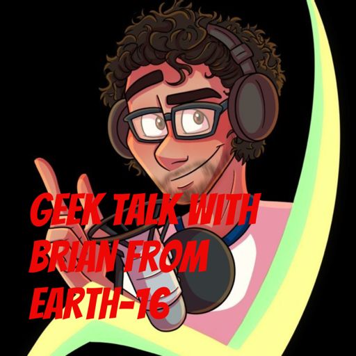 Cover art for podcast Geek Talk with Brian From Earth-16