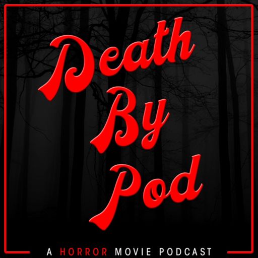 Cover art for podcast Death By Pod - A Horror Movie Podcast