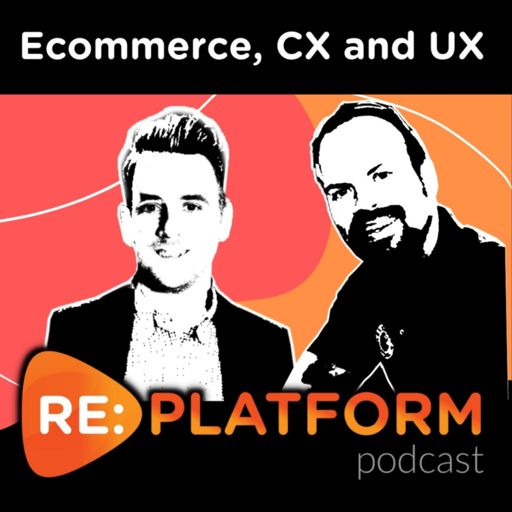 Cover art for podcast Re:platform - Ecommerce CX and Technology Podcast