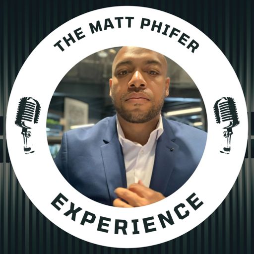 Cover art for podcast The Matt Phifer Experience