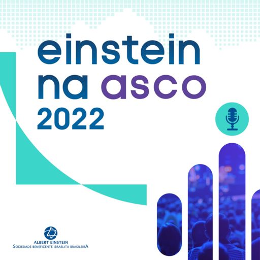 Cover art for podcast Einstein na ASCO 2022