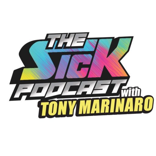 Cover art for podcast The Sick Podcast with Tony Marinaro
