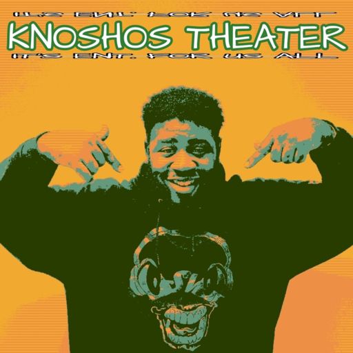 Cover art for podcast KnOshO's Theater